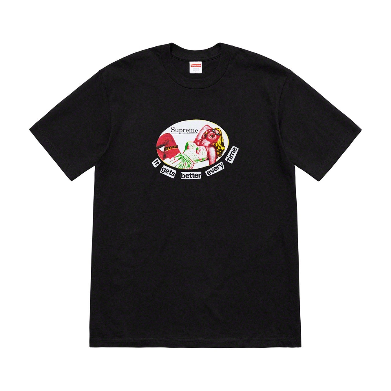 Supreme It Gets Better Every Time Tee Black Supreme